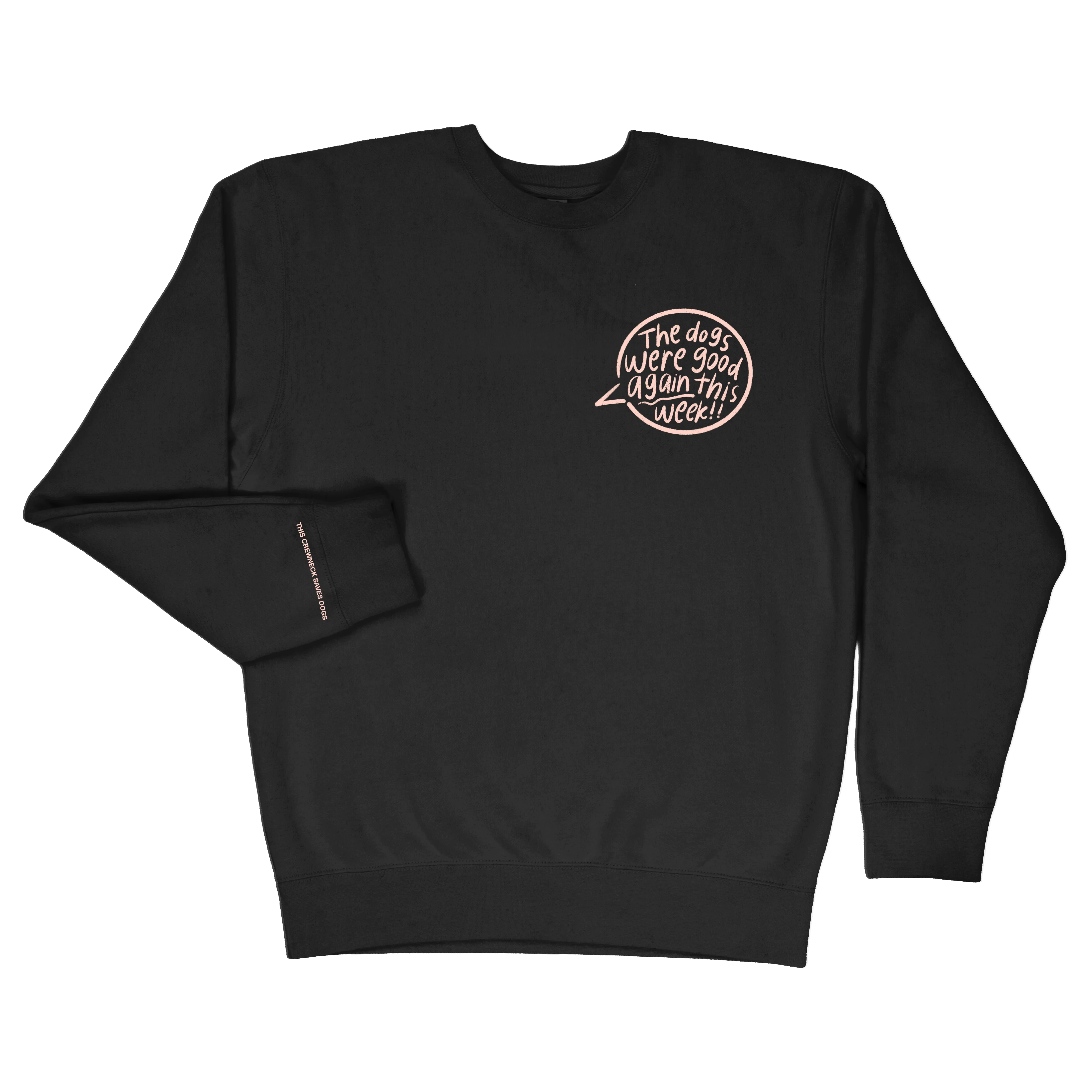 The Dogs Were Good Again Crewneck - Black